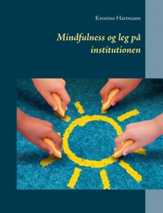 Könyv Mindfulness og leg pa institutionen Krestine Hartmann