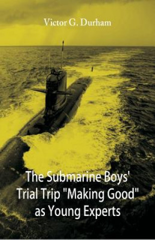 Carte Submarine Boys' Trial Trip Making Good as Young Experts Victor G. Durham