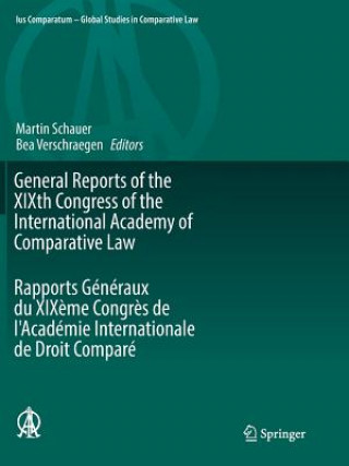 Kniha General Reports of the XIXth Congress of the International Academy of Comparative Law Rapports Generaux du XIXeme Congres de l'Academie Internationale Martin Schauer