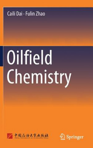 Livre Oilfield Chemistry Caili Dai