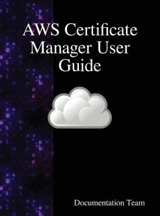 Book AWS Certificate Manager User Guide Documentation Team