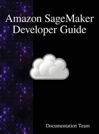 Könyv Amazon SageMaker Developer Guide Development Team