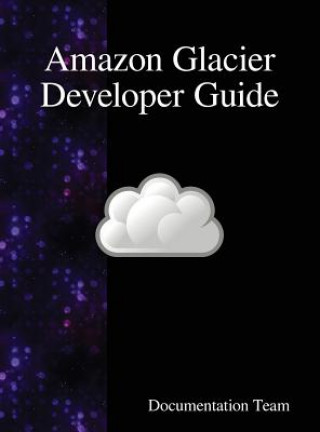 Książka Amazon Glacier Developer Guide Documentation Team