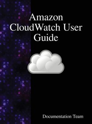 Kniha Amazon CloudWatch User Guide Documentation Team