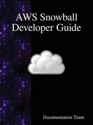 Buch AWS Snowball Developer Guide Documentation Team