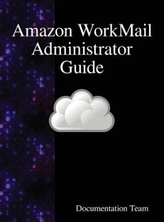 Book Amazon WorkMail Administrator Guide Documentation Team