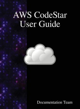 Kniha AWS CodeStar User Guide Documentation Team