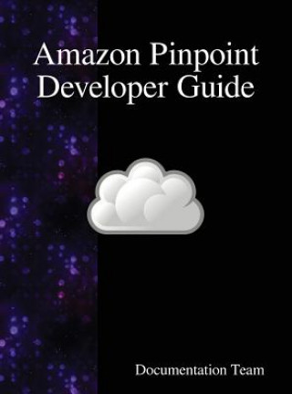 Knjiga Amazon Pinpoint Developer Guide Documentation Team