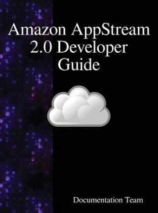 Книга Amazon AppStream 2.0 Developer Guide Documentation Team