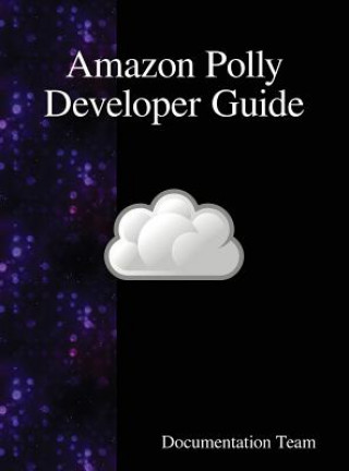 Knjiga Amazon Polly Developer Guide Documentation Team