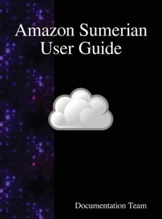 Knjiga Amazon Sumerian User Guide Documentation Team