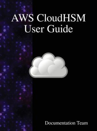 Buch AWS CloudHSM User Guide Documentation Team