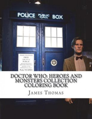 Kniha Doctor Who: Heroes and Monsters Collection Coloring Book James Thomas