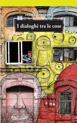 Könyv I dialoghi tra le cose Federico Cioni