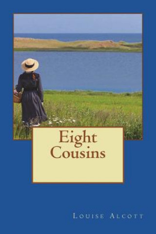 Kniha Eight Cousins Louisa May Alcott