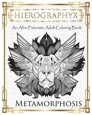 Carte Hierographyx: An Afro-Futuristic Coloring Book: Metamorphosis Micah S Wilson