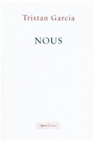 Knjiga Nous Tristan Garcia