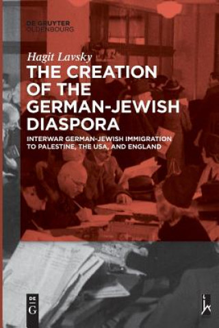 Kniha Creation of the German-Jewish Diaspora Hagit Hadassa Lavsky