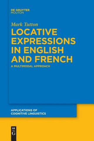 Kniha Locative Expressions in English and French Mark Tutton