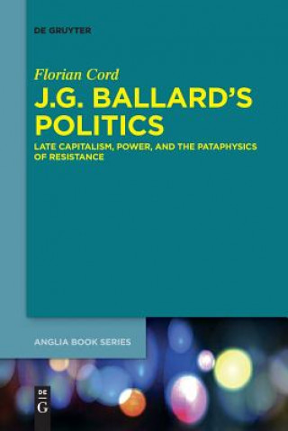 Книга J.G. Ballard's Politics Florian Cord