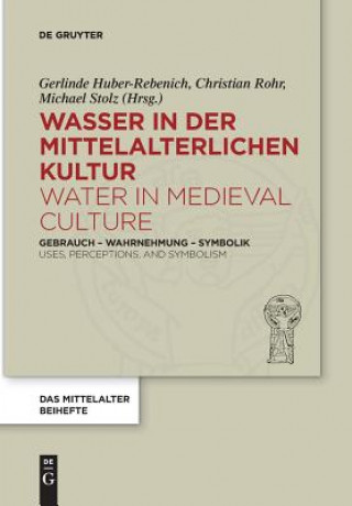 Knjiga Wasser in Der Mittelalterlichen Kultur / Water in Medieval Culture Gerlinde Huber-Rebenich