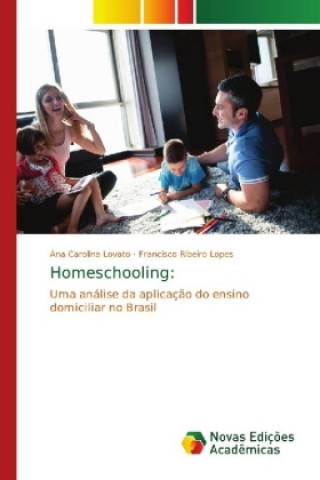 Kniha Homeschooling Ana Carolina Lovato