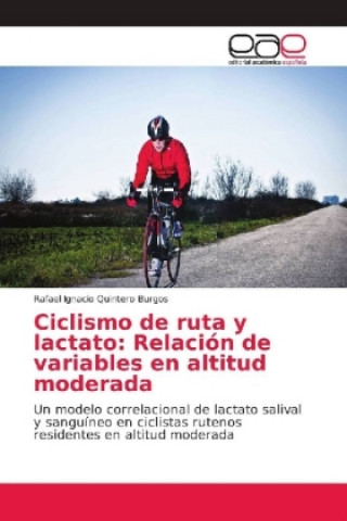 Книга Ciclismo de ruta y lactato Rafael Ignacio Quintero Burgos