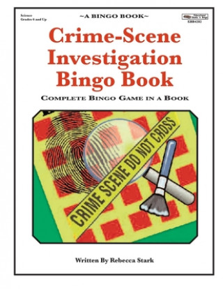 Kniha Crime-Scene Investigation Bingo Book: Complete Bingo Game In A Book Rebecca Stark