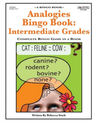 Книга Analogies Bingo Book: Intermediate Grades: Complete Bingo Game In A Book Rebecca Stark