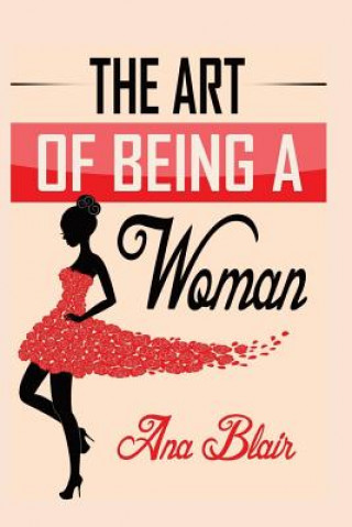 Knjiga The Art of Being a Woman Ana Blair