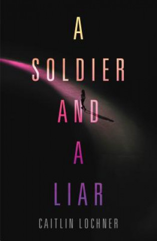 Książka Soldier and A Liar Caitlin Lochner