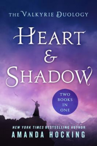 Könyv Heart & Shadow: The Valkyrie Duology Amanda Hocking