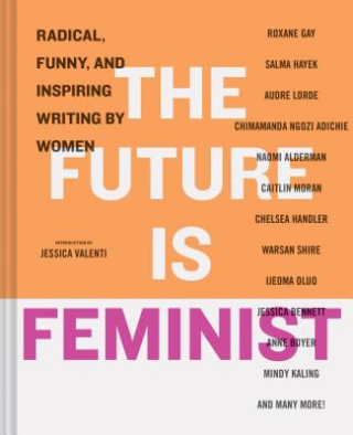 Knjiga Future is Feminist Jessica Valenti