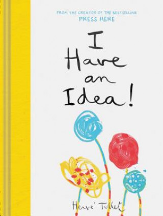 Kniha I Have an Idea! Herve Tullet