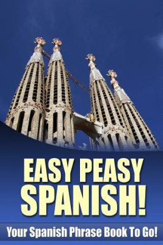 Kniha Easy Peasy Spanish! Your Spanish Phrase Book To Go! Lydia Gonzales