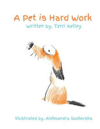 Kniha A Pet is Hard Work! Terri Kelley
