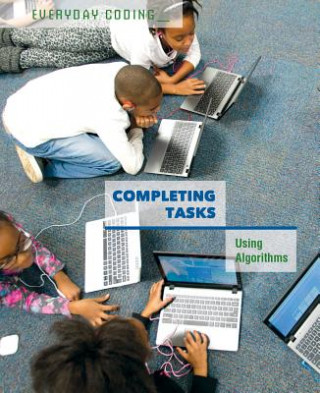 Knjiga Completing Tasks: Using Algorithms Derek L. Miller