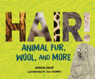 Carte Hair!: Animal Fur, Wool, and More Marilyn Singer