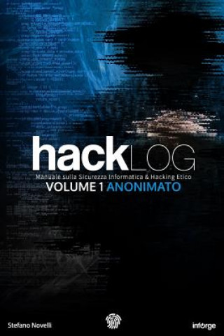 Книга Hacklog Volume 1 Anonimato Stefano Novelli