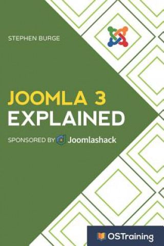 Carte Joomla 3 Explained: Your Step-By-Step Guide to Joomla 3 Stephen Burge