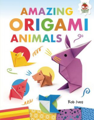 Kniha Amazing Origami Animals Rob Ives