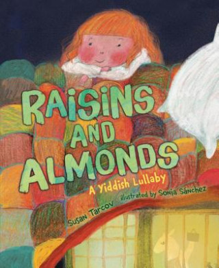 Kniha Raisins and Almonds: A Yiddish Lullaby Susan Tarcov