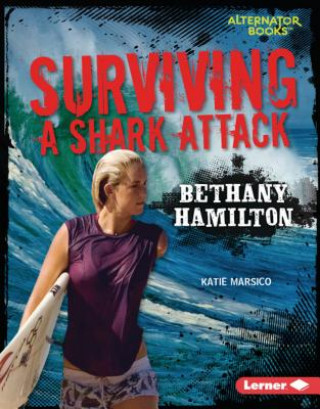 Knjiga Surviving a Shark Attack: Bethany Hamilton Katie Marsico