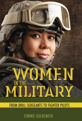 Buch Women in the Military: From Drill Sergeants to Fighter Pilots Connie Goldsmith