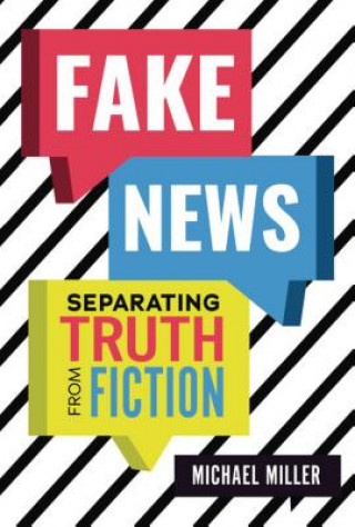 Kniha Fake News: Separating Truth from Fiction Michael Miller