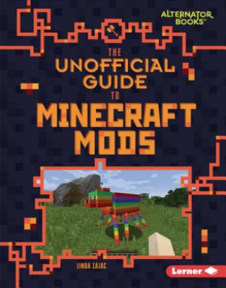 Knjiga The Unofficial Guide to Minecraft Mods Linda Zajac