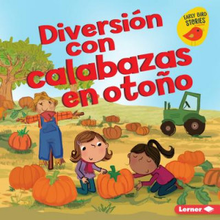 Kniha Diversi n Con Calabazas En Oto o (Fall Pumpkin Fun) Martha E H Rustad