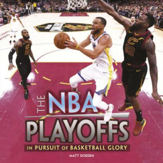 Kniha The NBA Playoffs: In Pursuit of Basketball Glory Matt Doeden
