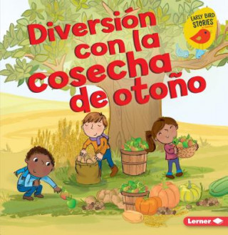 Kniha Diversión Con La Cosecha de Oto?o (Fall Harvest Fun) Martha E H Rustad