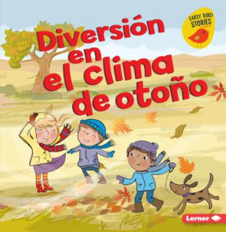 Knjiga Diversión En El Clima de Oto?o (Fall Weather Fun) Martha E H Rustad